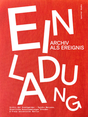 EINLADUNG. ARCHIV ALS EREIGNIS [GERMAN EDITION]
