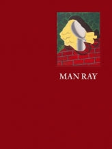 Man Ray: To create is divine - Ed. by Larkin Erdmann