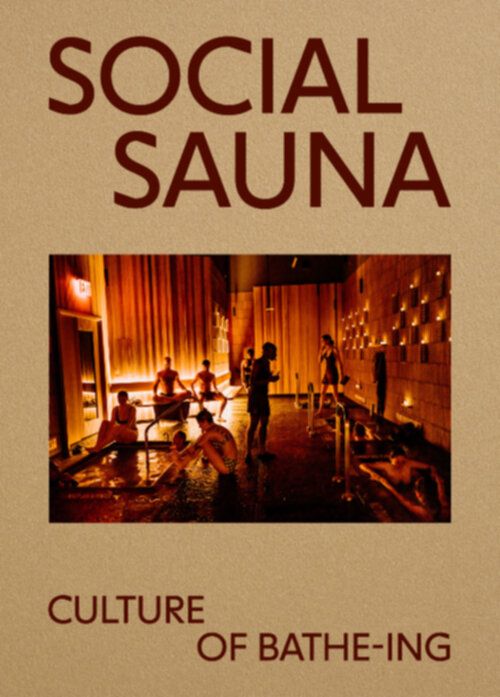 Social Sauna - Culture of Bathe-ing